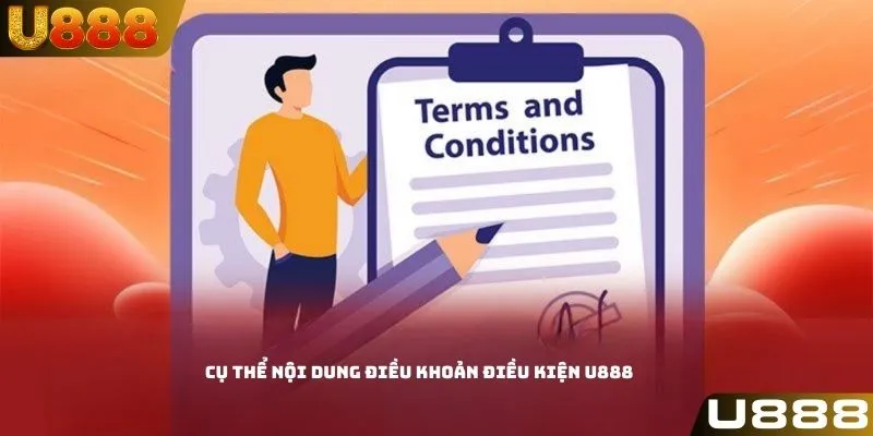Cụ thể nội dung điều khoản điều kiện U888