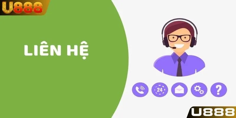 Lợi ích của việc liên hệ bộ phận hỗ trợ khách hàng U888