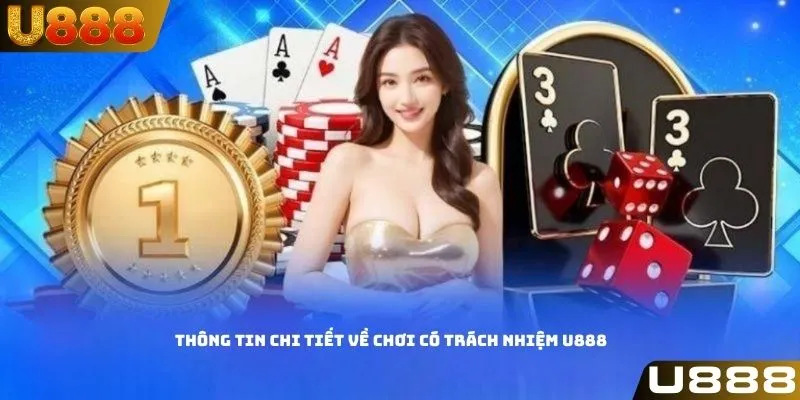 Thông tin chi tiết về chơi có trách nhiệm U888